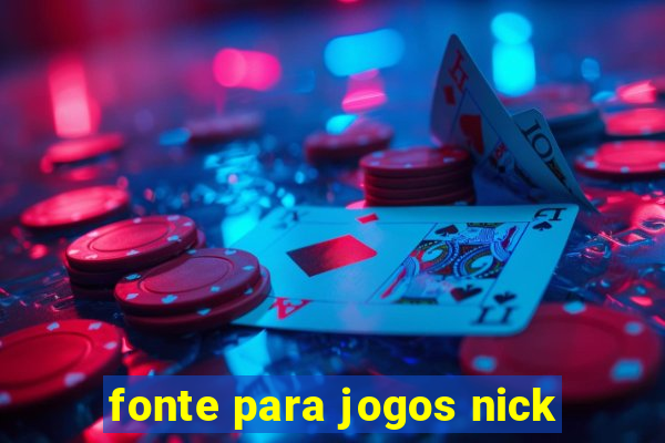 fonte para jogos nick